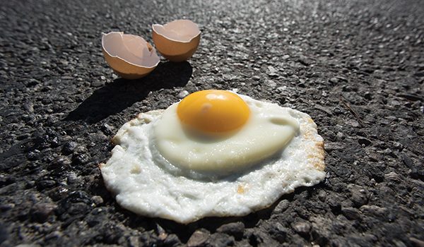 It is so hot you could fry an egg